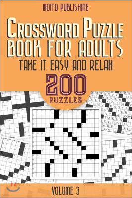 Crossword Puzzle Book for Adults: Take It Easy and Relax: 200 Puzzles Volume 3