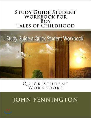 Study Guide Student Workbook for Boy Tales of Childhood: Quick Student Workbooks