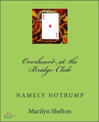 Overheard at the Bridge Club: Namely Notrump Conventions