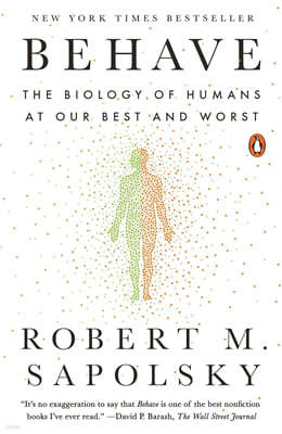 Behave: The Biology of Humans at Our Best and Worst