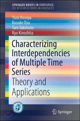 Characterizing Interdependencies of Multiple Time Series: Theory and Applications