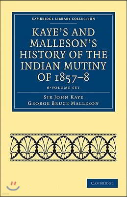 Kaye's and Malleson's History of the Indian Mutiny of 1857-8 6 Volume Set