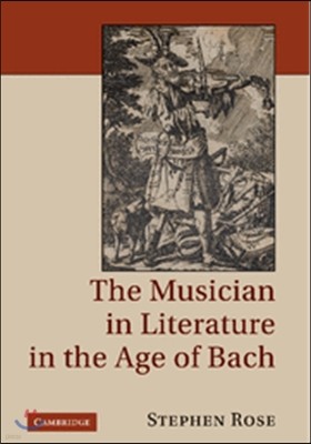 The Musician in Literature in the Age of Bach