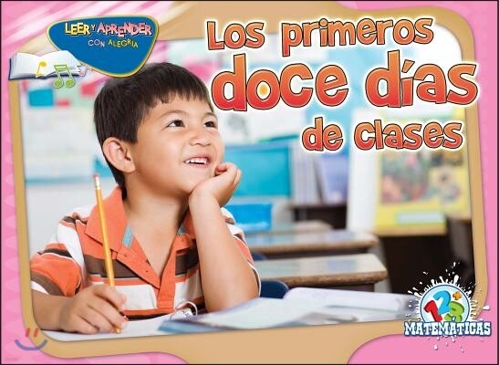 Los Primeros Doce Dias de Clases: First 12 Days of School