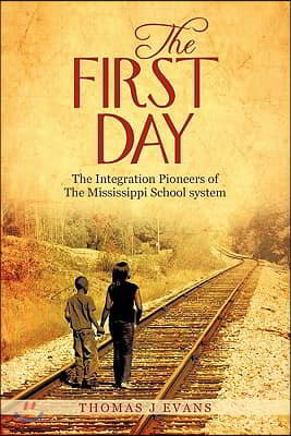 The First Day: The Integration Pioneers of the Mississippi School System