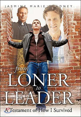 From Loner to Leader: A Testament of How I Survived