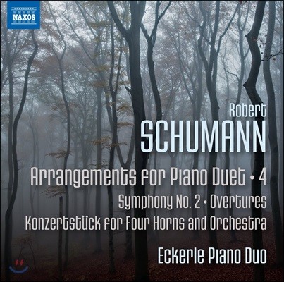 Eckerle Piano Duo : ǾƳ    4 - ɸ ǾƳ  (Schumann: Arrangements For Piano Duet 4 - Symphony No.2, Overtures etc.)