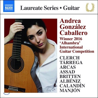 Andrea Gonzalez Caballero ȵ巹 ߷ ī߷ Ÿ  - Ÿ / Ƹī / 긮ư / ˺Ͻ / ƻ  (Clerch / Tarrega / Arcas / Albeniz / Britten / Assad)