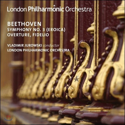 Vladimir Jurowski 亥:  3 , ǵ  - ̸ Ű,  ϸ ɽƮ (Beethoven: Symphony Op.55 'Eroica', Fidelio Overture Op.72)