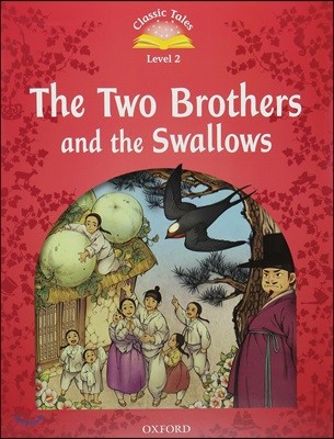 Classic Tales Second Edition: Level 2: The Two Brothers and the Swallows Audio Pack