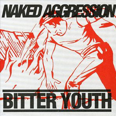 Naked Aggression - Bitter Youth (CD)