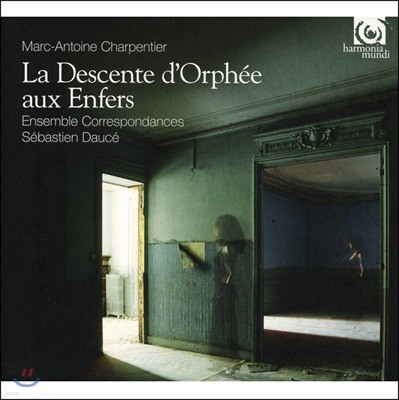 Ensemble Correspondances 샤르팡티에: 오페라 '지옥으로 내려간 오르페' 전곡 - 앙상블 코레스퐁당스, 세바스티앙 도세 (Marc-Antoine Charpentier: La Descente d'Orphee aux Enfers)