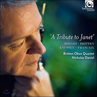 Nicholas Daniel ݿ ġ - Ʈ / 긮ư / ʼ / :  ױ۸ ȣ  (A Tribute to Janet - Mozart / Britten / Knussen / Francaix: Quartets for Oboe & English Horn)