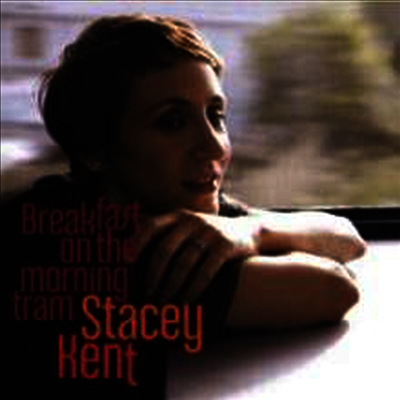 Stacey Kent — Breakfast On The Morning Tram (Gatefold) 앨범 커버