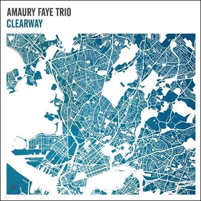 Amaury Faye Trio (Ƹ Ŀ Ʈ) - Clearway