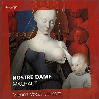 Vienna Vocal Consort Ʈ :  ٷũ - 񿣳  ܼƮ (Nostre Dame - Machaut / Dufay / Pierre de la Rue / Palestrina / Desprez / T. L. de Victoria)