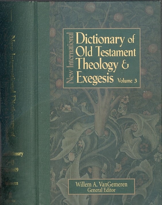 New International Dictionary of Old Testament Theology and Exegesis Volume 3