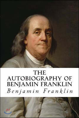 The Autobiography of Benjamin Franklin