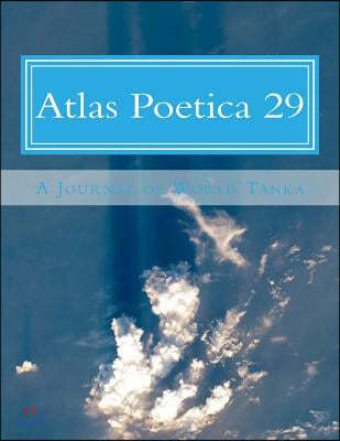 Atlas Poetica 29: A Journal of World Tanka