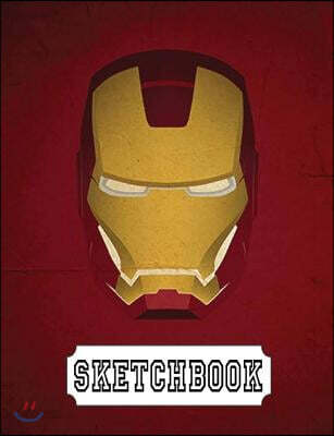 Sketchbook: Iron Man Helmet: 120 Pages of 8 X 10 Blank Paper for Drawing, Doodling or Sketching (Sketchbooks)