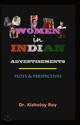 Women in Indian Advertisements - Plots & Perspectives