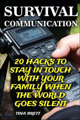 Survival Communication: 20 Hacks To Stay In Touch With Your Family When the World Goes Silent