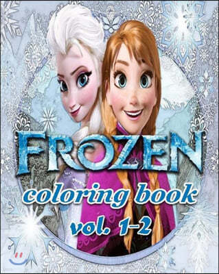 Frozen Coloring Books: Coloring Book Vol.1-2: Stress Relieving Coloring Book