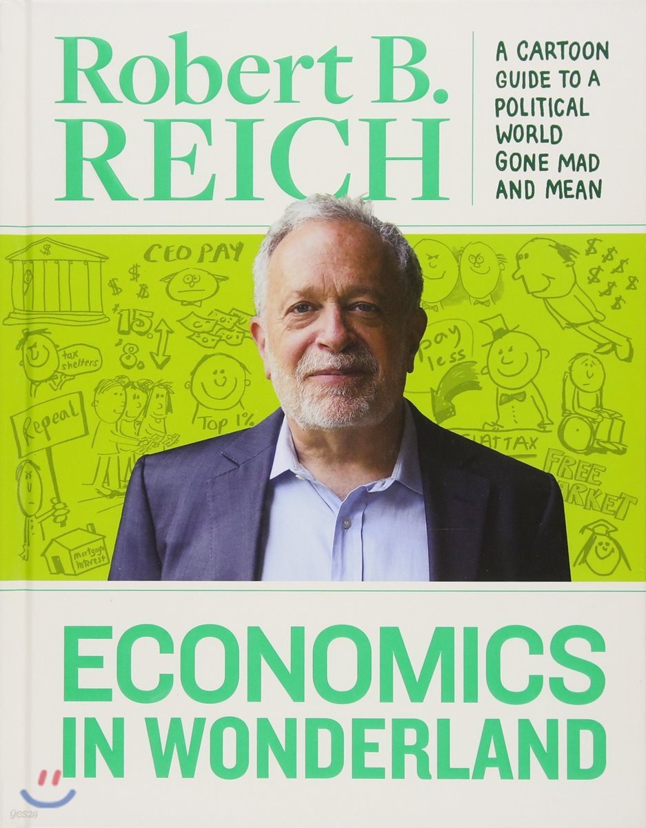 Economics in Wonderland: Robert Reich's Cartoon Guide to a Political World