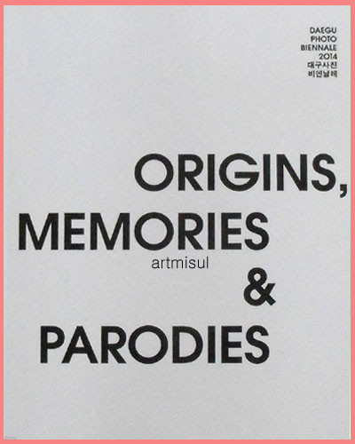 ORIGIN, MEMORIES & PARODIES - DAEGU PHOTO BIENNALE 2014