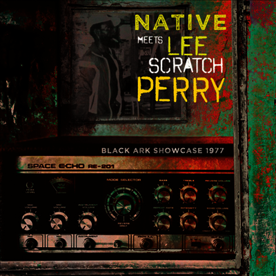Native Meets Lee Scratch Perry — Black Ark Showcase 1977 앨범 커버