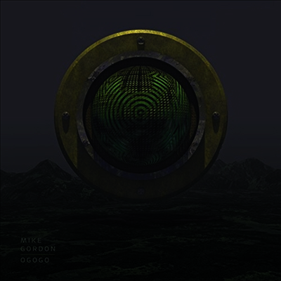 Mike Gordon - Ogogo (Vinyl LP)