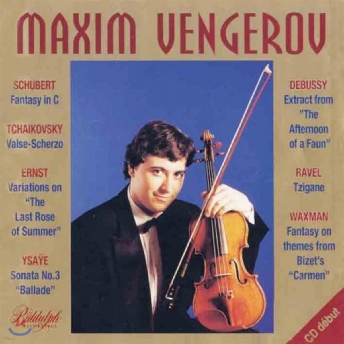 Maxim Vengerov 막심 벤게로프 데뷔 앨범 - 슈베르트 / 차이코프스키 / 드뷔시 / 라벨 외 (Debut Album - Schubert / Debussy / Tchaikovsky / Ravel / Ysaye)