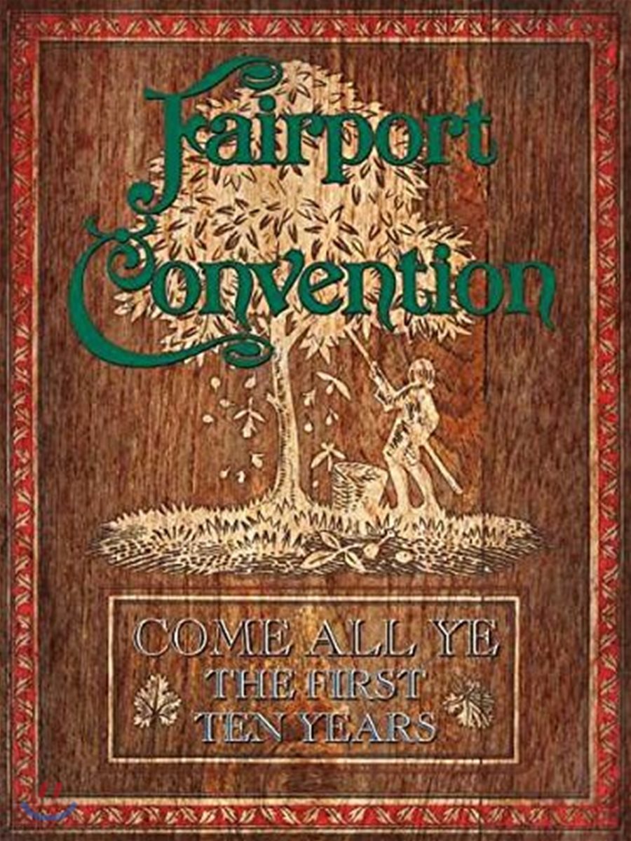 Fairport Convention (페어포트 컨벤션) - Come All Ye: The First Ten Years 1968 to 1978