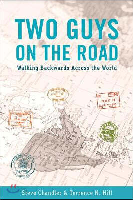 Two Guys on the Road: Walking Backwards Across the World