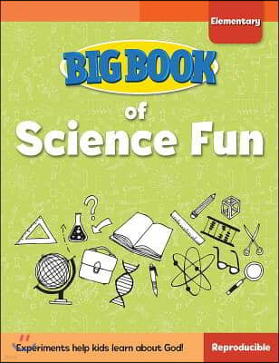 Big Book of Science Fun for Elementary Kids