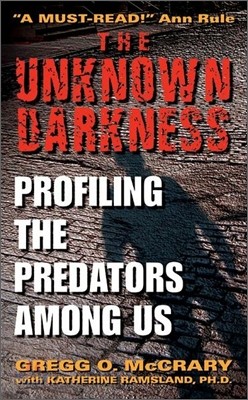 The Unknown Darkness : Profiling the Predators Among Us