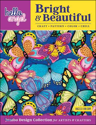 Hello Angel Bright & Beautiful Jumbo Design Collection for Artists & Crafters: Craft, Pattern, Color, Chill