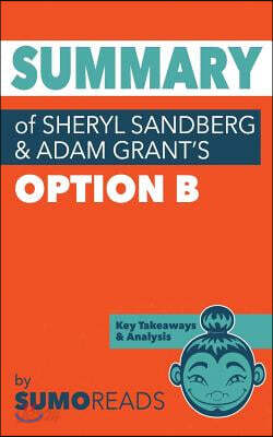Summary of Sheryl Sandberg & Adam Grant's Option B