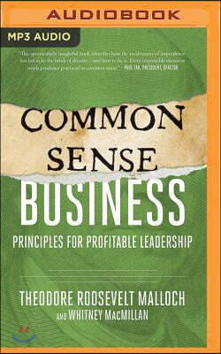 Common-Sense Business: Principles for Profitable Leadership