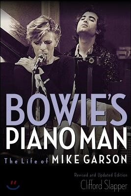Bowie's Piano Man: The Life of Mike Garson