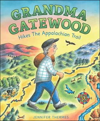 Grandma Gatewood Hikes the Appalachian Trail