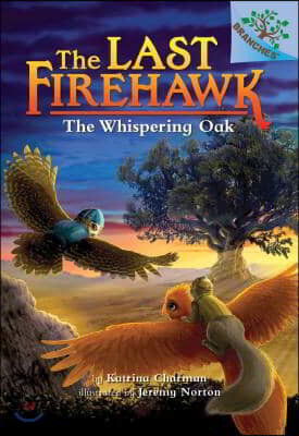 The Whispering Oak: A Branches Book (the Last Firehawk #3): A Branches Book Volume 3