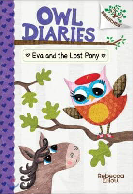 Eva and the Lost Pony: A Branches Book (Owl Diaries #8): A Branches Book Volume 8