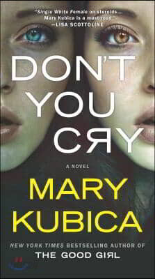 Don't You Cry: A Thrilling Suspense Novel from the Author of Local Woman Missing
