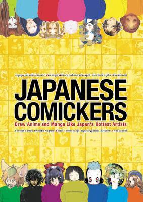 Japanese Comickers: Draw Anime and Manga Like Japan's Hottest Artists