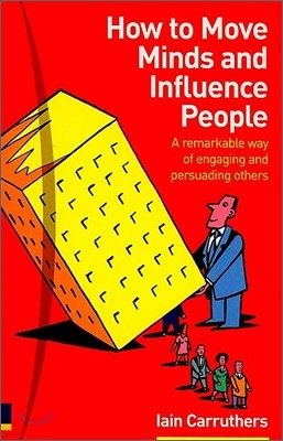 How to Move Minds & Influence People