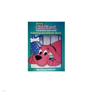 My Friend Clifford (color & Activity book)-Clifford the Big Red Dog