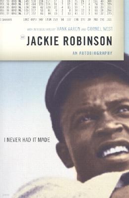 I Never Had It Made: The Autobiography of Jackie Robinson