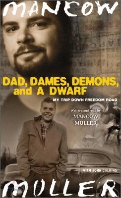 Dad, Dames, Demons, and a Dwarf: My Trip Down Freedom Road