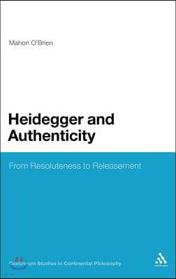 Heidegger and Authenticity: From Resoluteness to Releasement